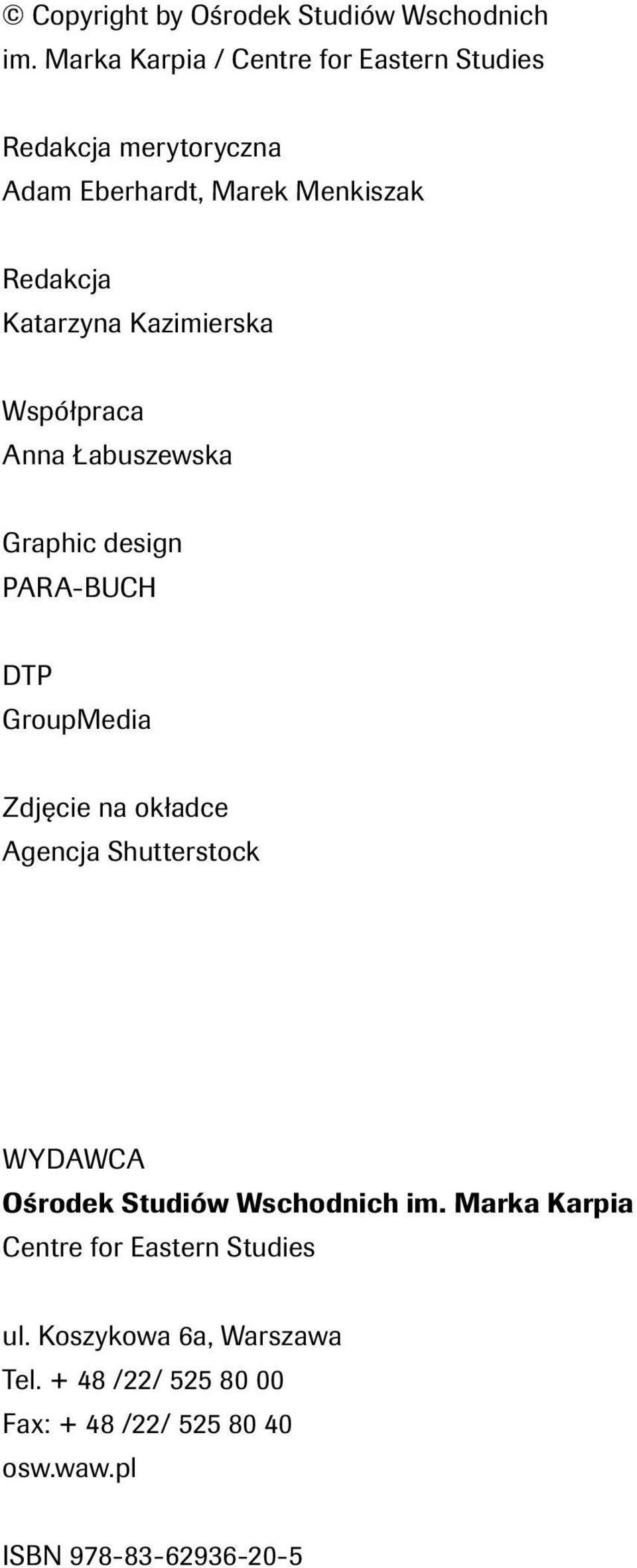 Kazimierska Współpraca Anna Łabuszewska Graphic design PARA-BUCH DTP GroupMedia Zdjęcie na okładce Agencja