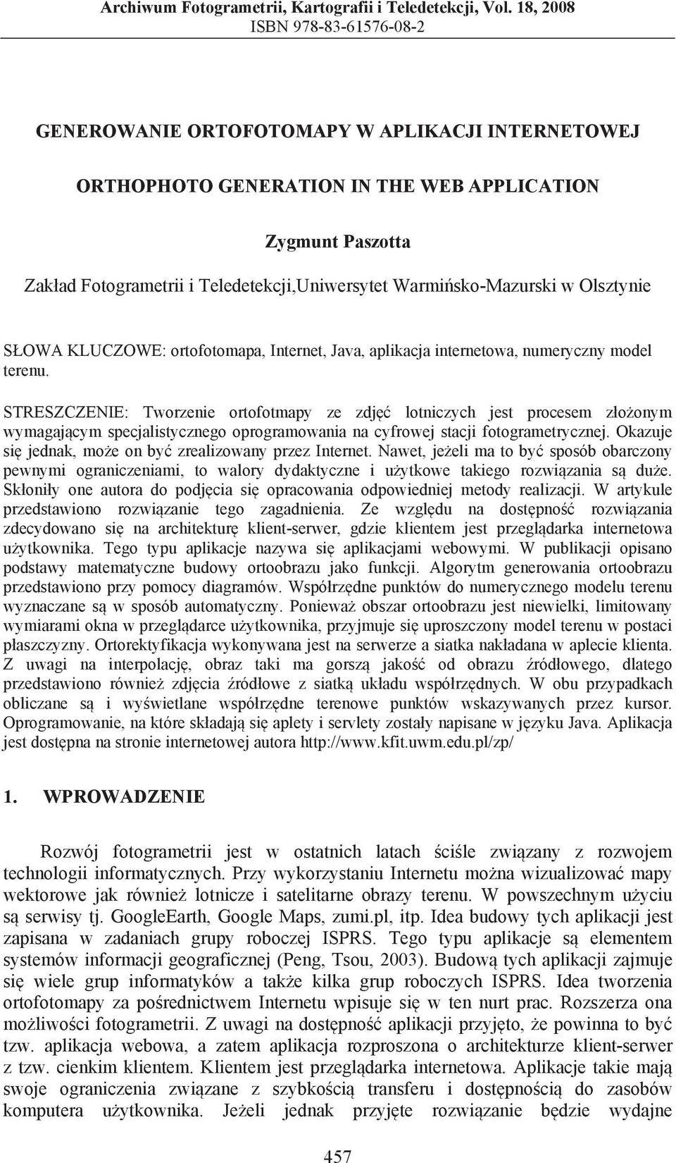 sko-mazurski w Olsztynie S OWA KLUCZOWE: ortofotomapa, Internet, Java, aplikacja internetowa, numeryczny model terenu.