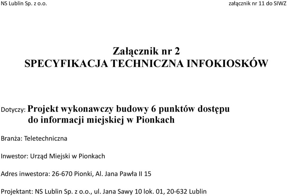 Projekt wykonawczy budowy 6 punktów dostępu do informacji miejskiej w Pionkach Branża: