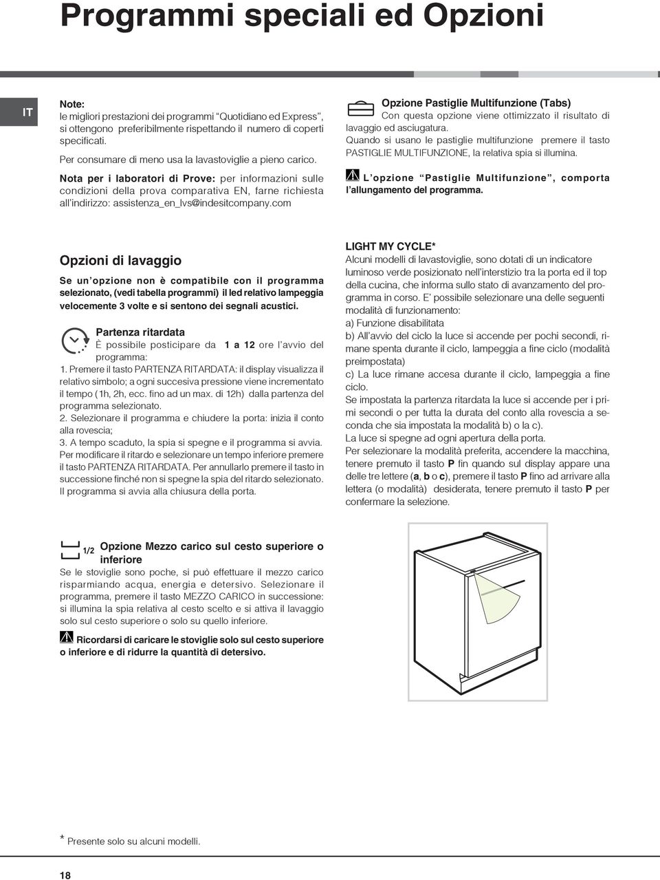 Nota per i laboratori di Prove: per informazioni sulle condizioni della prova comparativa EN, farne richiesta all indirizzo: assistenza_en_lvs@indesitcompany.