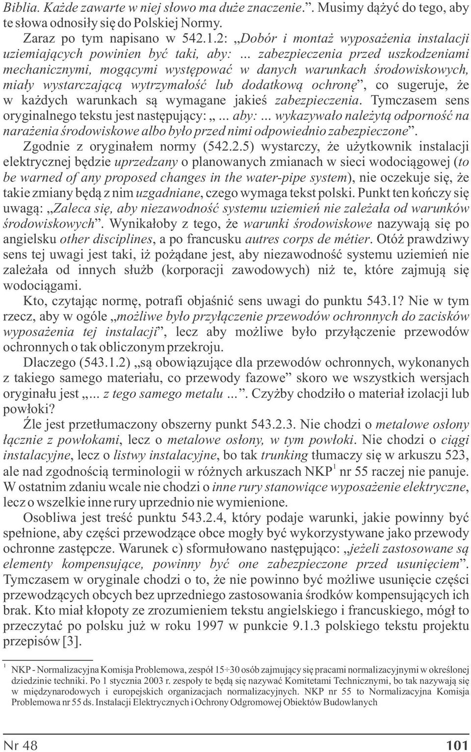 wytrymałość lub dodatkową ochronę, co sugeruje, że w każdych warunkach są wymagane jakieś abepiecenia.