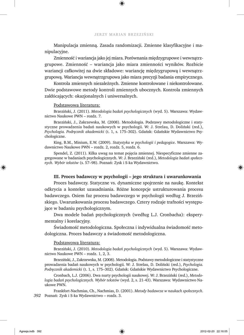 Wariancja wewnątrzgrupowa jako miara precyzji badania empirycznego. Kontrola zmiennych niezależnych. Zmienne kontrolowane i niekontrolowane. Dwie podstawowe metody kontroli zmiennych ubocznych.