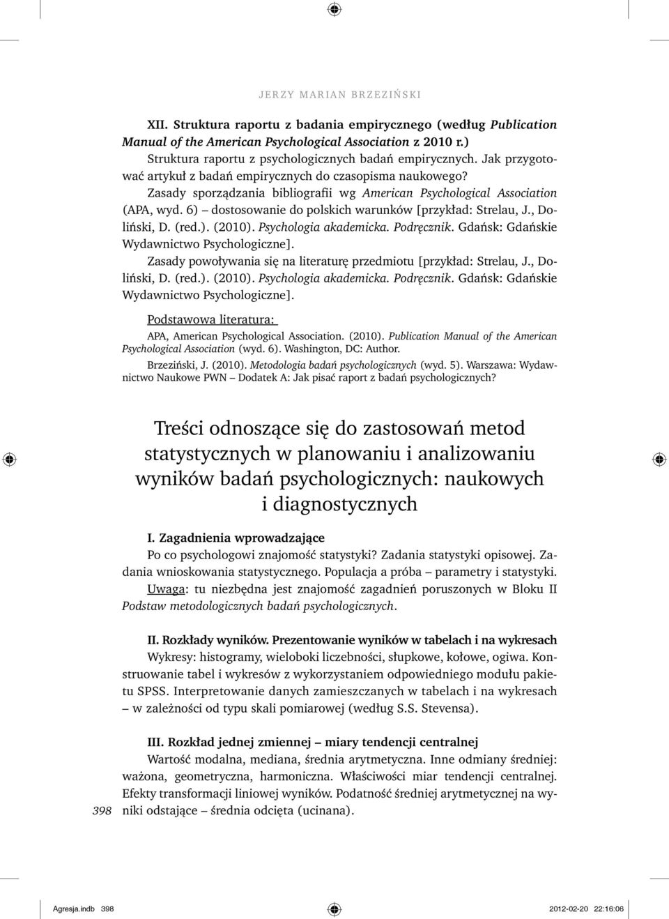 Zasady sporządzania bibliografii wg American Psychological Association (APA, wyd. 6) dostosowanie do polskich warunków [przykład: Strelau, J., Doliński, D. (red.). (2010). Psychologia akademicka.