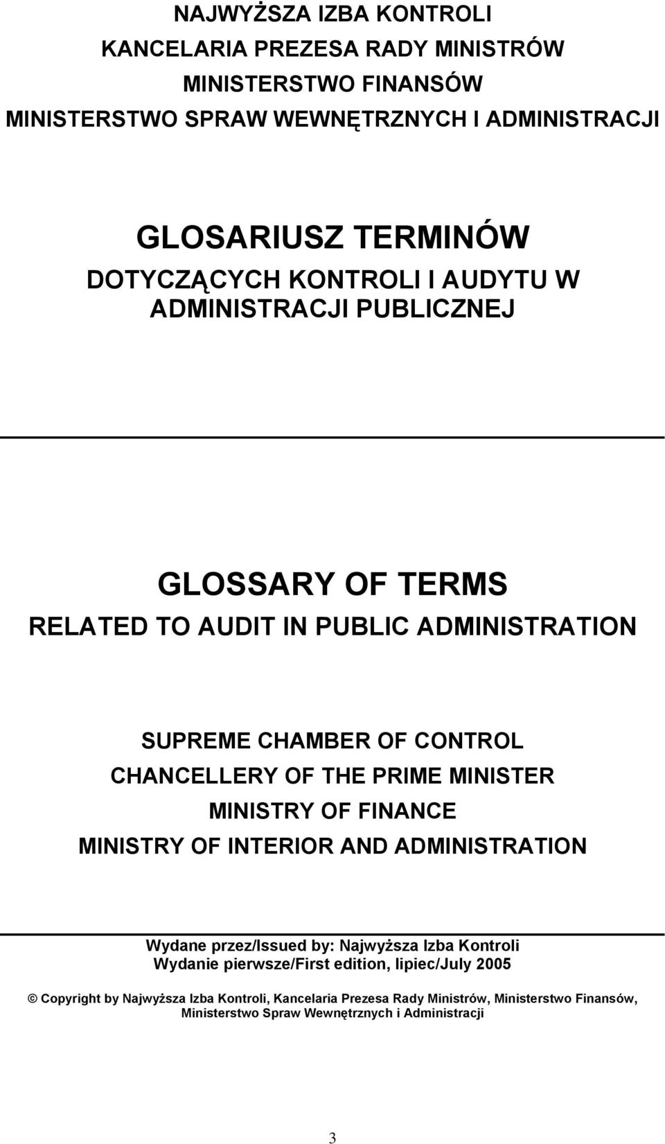 OF THE PRIME MINISTER MINISTRY OF FINANCE MINISTRY OF INTERIOR AND ADMINISTRATION Wydane przez/issued by: Najwyższa Izba Kontroli Wydanie pierwsze/first