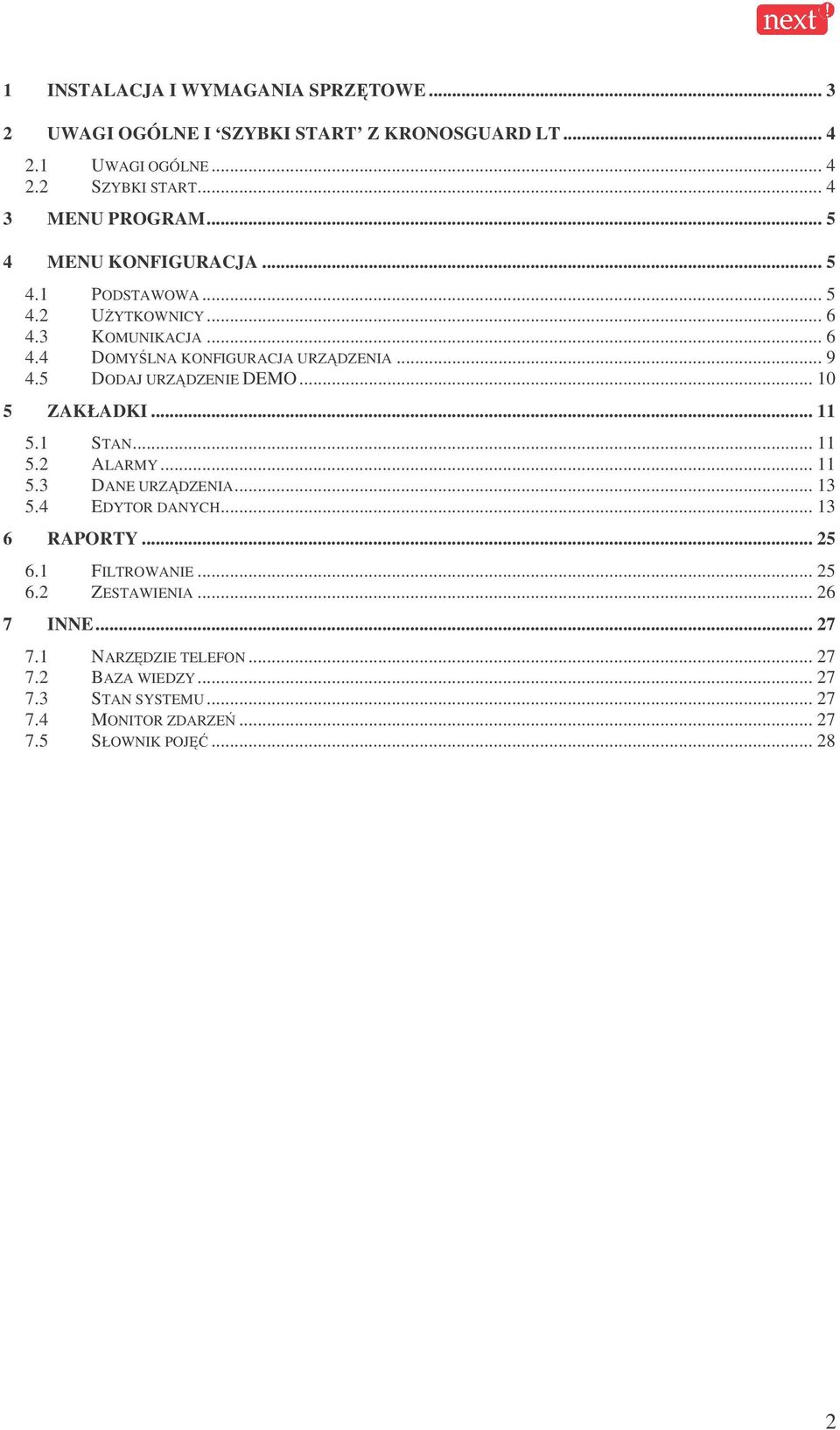 5 DODAJ URZ DZENIE DEMO... 10 5 ZAKŁADKI... 11 5.1 STAN... 11 5.2 ALARMY... 11 5.3 DANE URZ DZENIA... 13 5.4 EDYTOR DANYCH... 13 6 RAPORTY... 25 6.