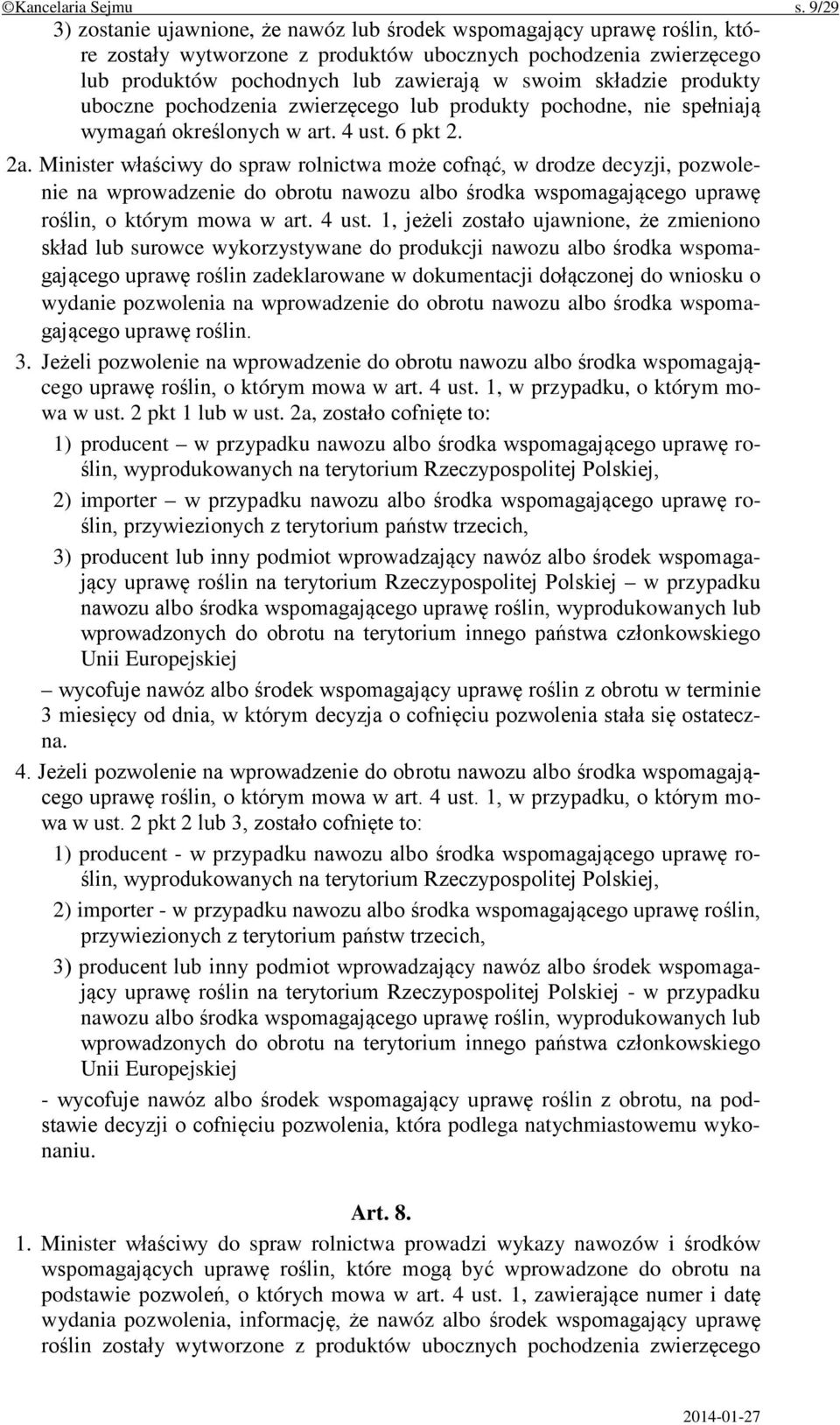 składzie produkty uboczne pochodzenia zwierzęcego lub produkty pochodne, nie spełniają wymagań określonych w art. 4 ust. 6 pkt 2. 2a.