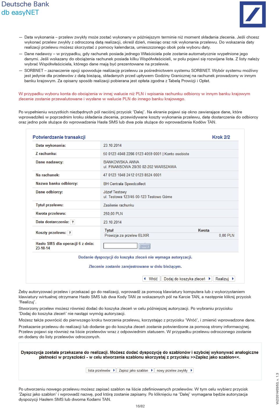 Do wskazania daty realizacji przelewu możesz skorzystać z pomocy kalendarza, umieszczonego obok pola wyboru daty.