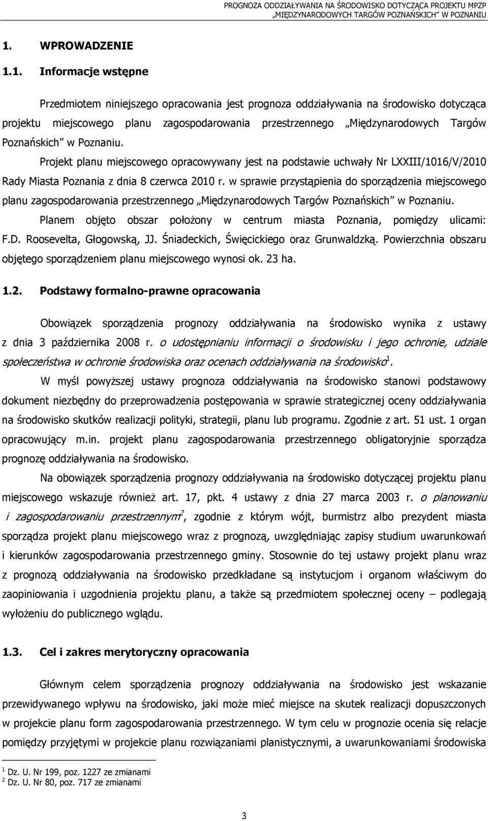 w sprawie przystąpienia do sporządzenia miejscowego planu zagospodarowania przestrzennego Międzynarodowych Targów Poznańskich w Poznaniu.