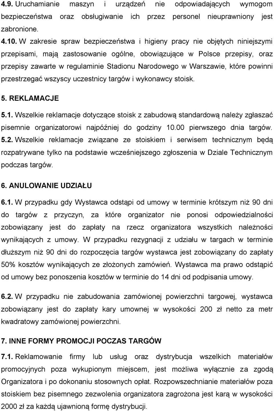 w Warszawie, które powinni przestrzegać wszyscy uczestnicy targów i wykonawcy stoisk. 5. REKLAMACJE 5.1.