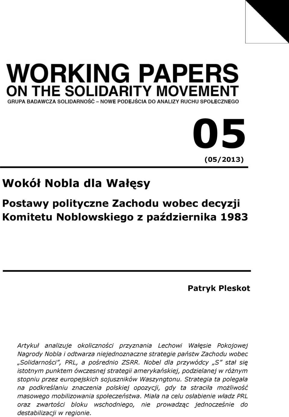 Nobel dla przywódcy S stał się istotnym punktem ówczesnej strategii amerykańskiej, podzielanej w różnym stopniu przez europejskich sojuszników Waszyngtonu.