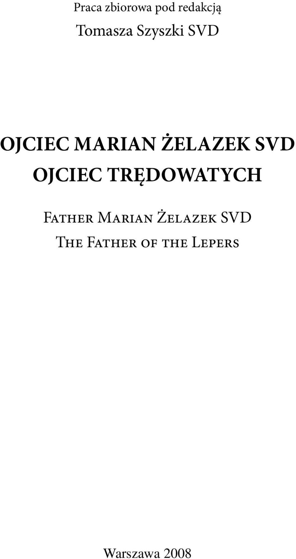 OJCIEC TRĘDOWATYCH Father Marian