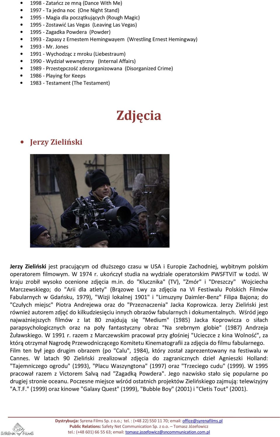 Jones 1991 - Wychodząc z mroku (Liebestraum) 1990 - Wydział wewnętrzny (Internal Affairs) 1989 - Przestępczość zdezorganizowana (Disorganized Crime) 1986 - Playing for Keeps 1983 - Testament (The