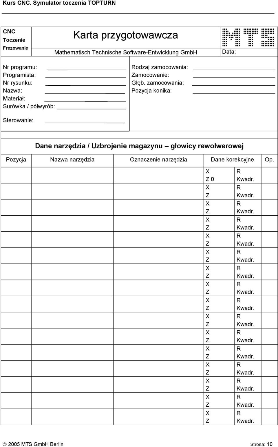 Software-Entwicklung GmbH Data: Nr programu: Programista: Nr rysunku: Nazwa: Materiał: Surówka / półwyrób: