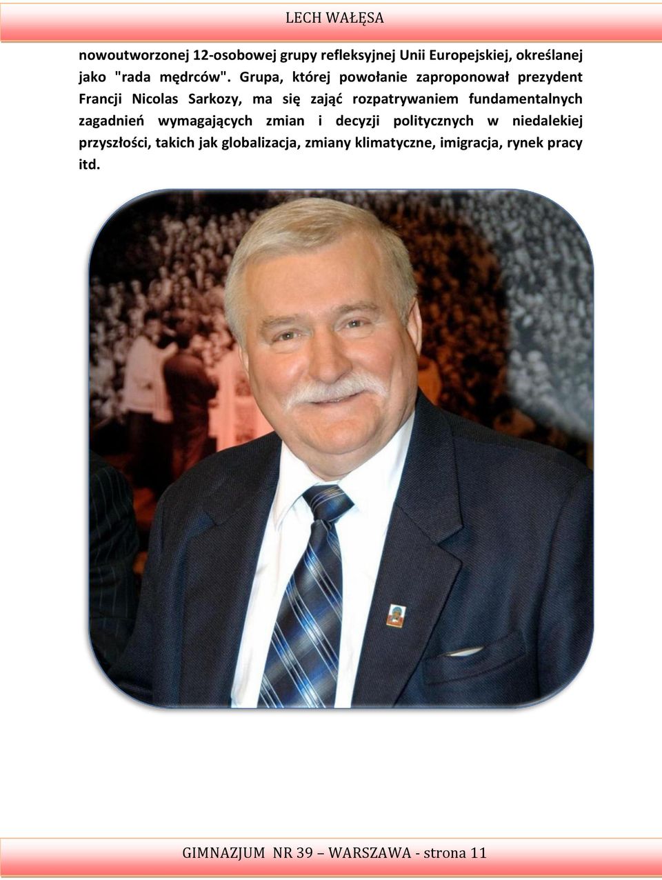 fundamentalnych zagadnieo wymagających zmian i decyzji politycznych w niedalekiej przyszłości,