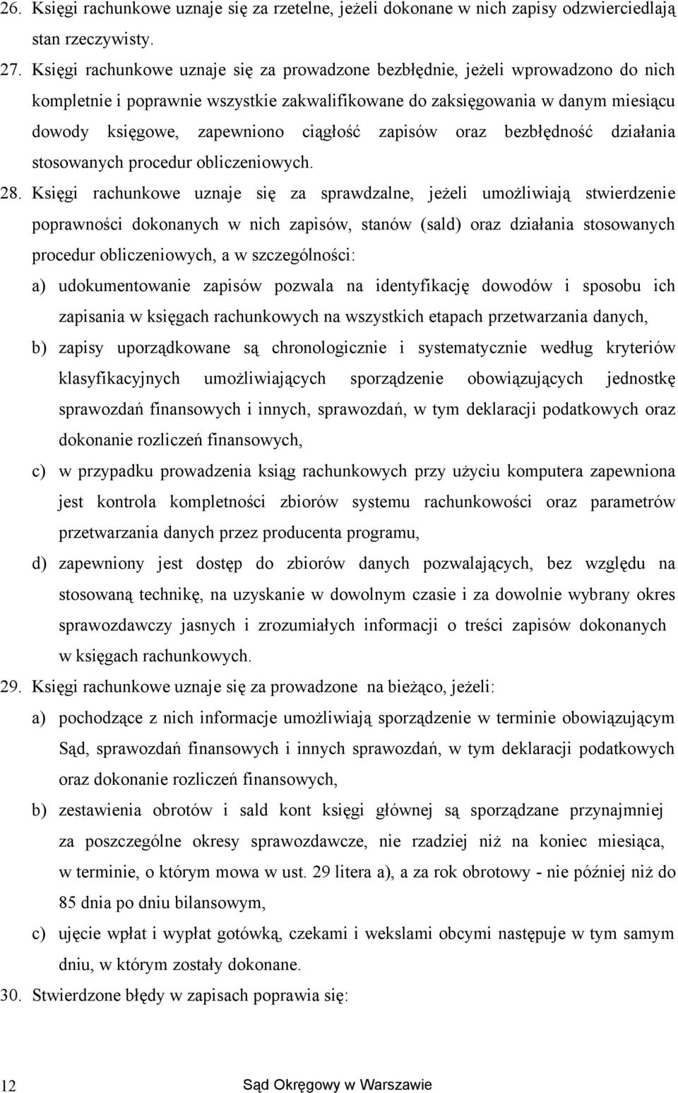 bezbłędnść działania stswanych prcedur bliczeniwych. 28.