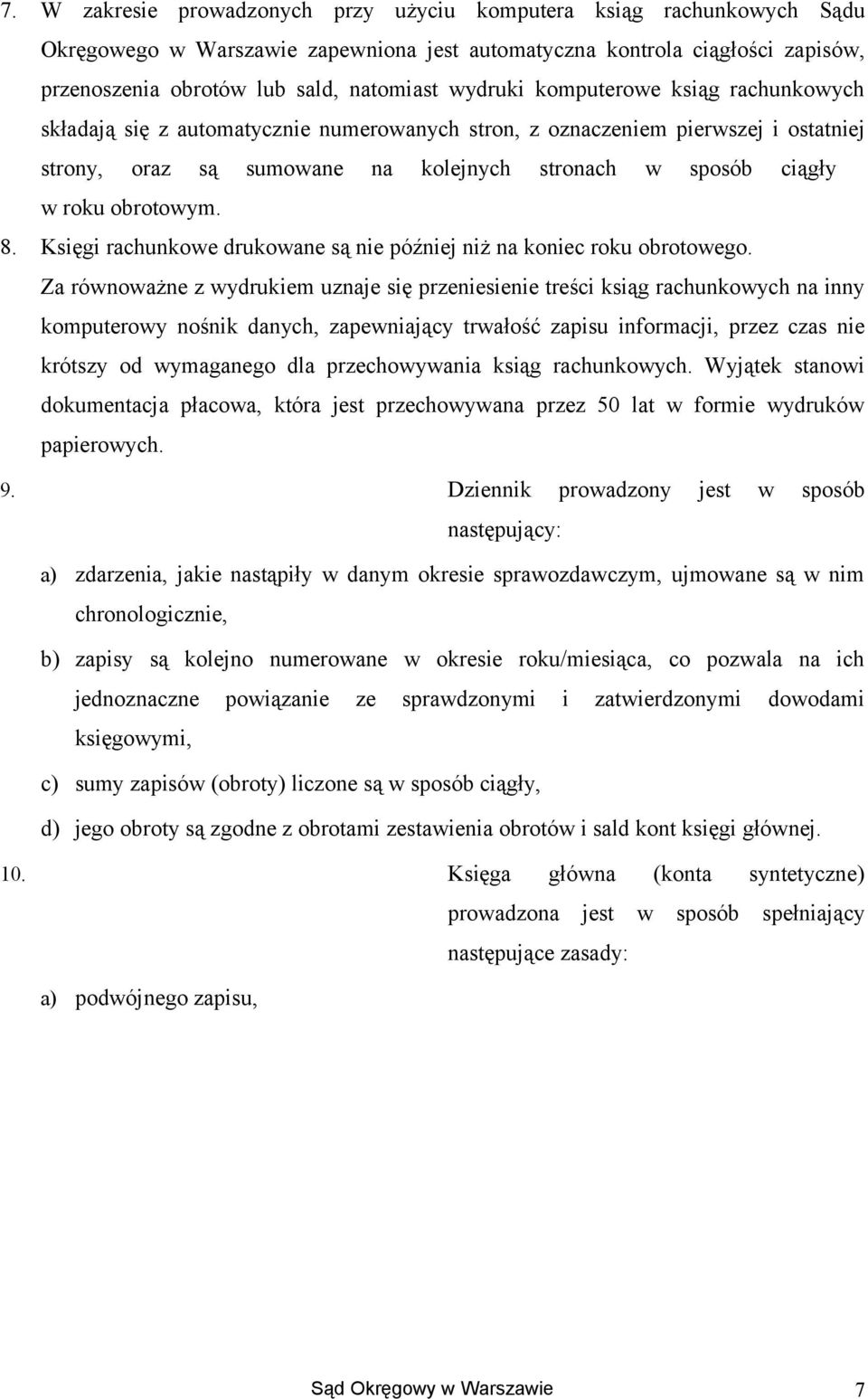 Księgi rachunkwe drukwane są nie później niż na kniec rku brtweg.