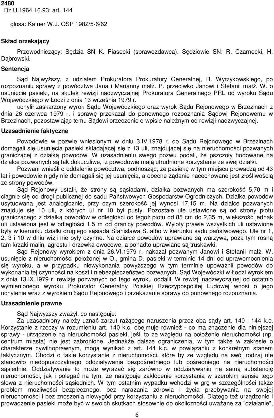 rzykowskiego, po rozpoznaniu sprawy z powództwa Jana i Marianny małŝ. P. przeciwko Janowi i Stefanii małŝ. W.