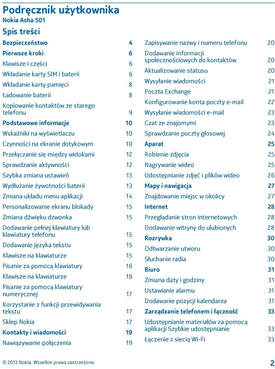 ustawień 13 Wydłużanie żywotności baterii 13 Zmiana układu menu aplikacji 14 Personalizowanie ekranu blokady 15 Zmiana dźwięku dzwonka 15 Dodawanie pełnej klawiatury lub klawiatury telefonu 15