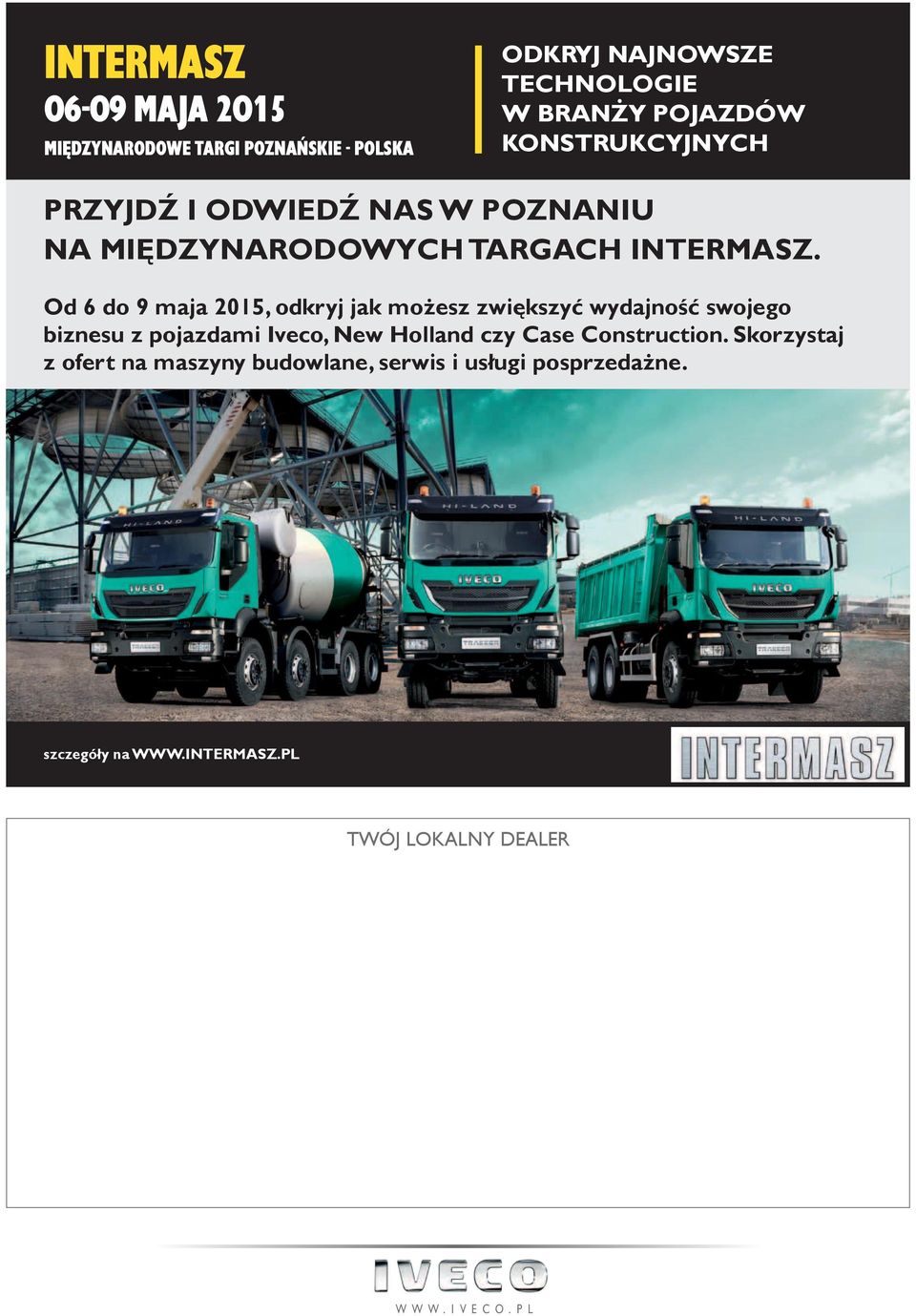 Od 6 do 9 maja 2015, odkryj jak możesz zwiększyć wydajność swojego biznesu z pojazdami Iveco, New Holland czy Case