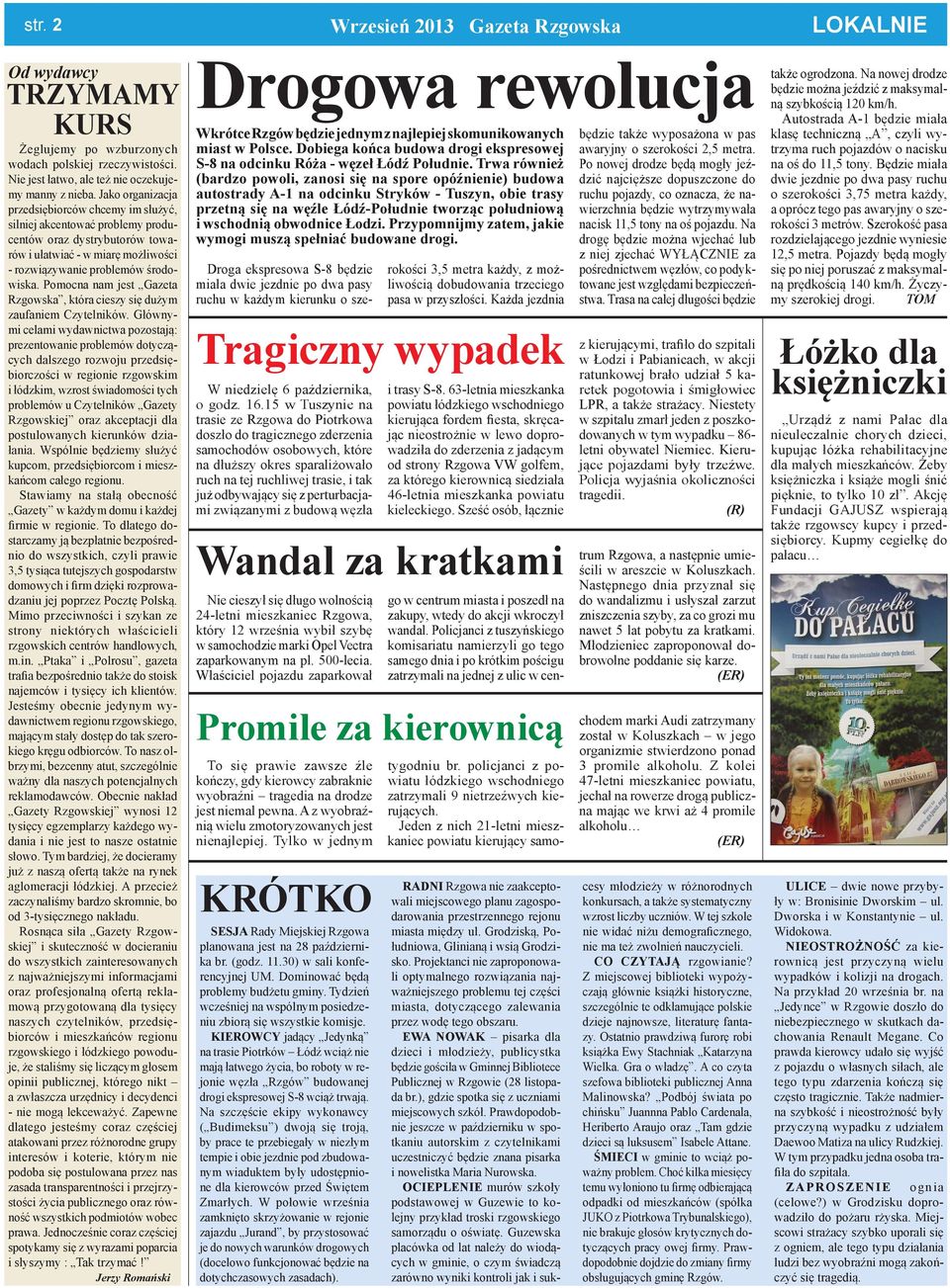 Pomocna nam jest Gazeta Rzgowska, która cieszy się dużym zaufaniem Czytelników.