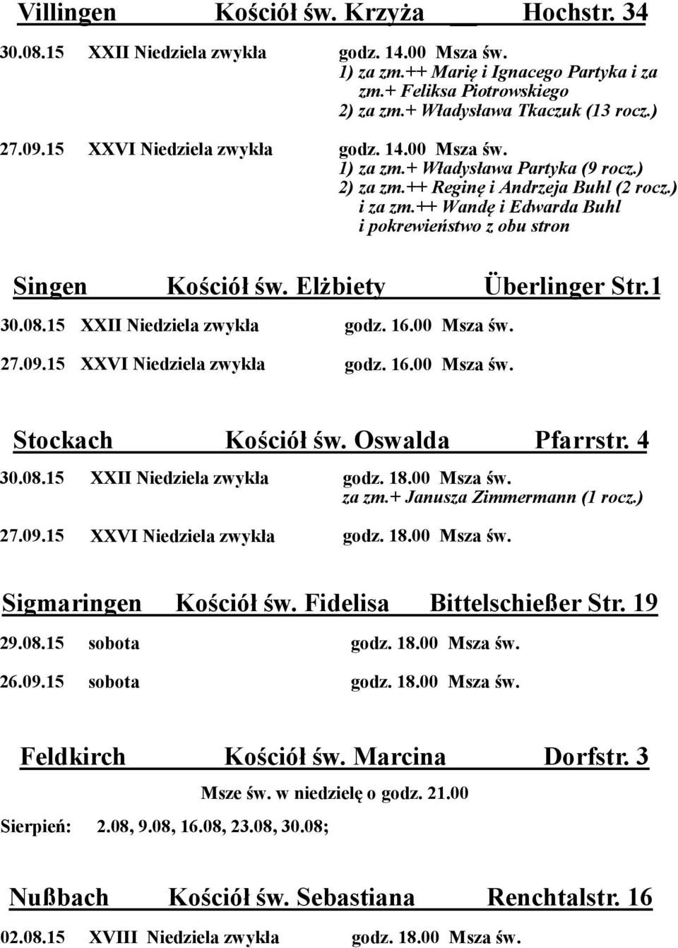 ++ Wandę i Edwarda Buhl i pokrewieństwo z obu stron Singen Kościół św. Elżbiety Überlinger Str.1 30.08.15 27.09.15 XXII Niedziela zwykła XXVI Niedziela zwykła Stockach Kościół św. Oswalda Pfarrstr.