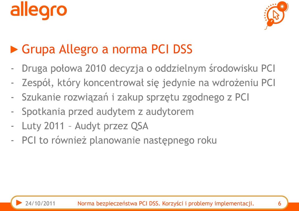 PCI - Spotkania przed audytem z audytorem - Luty 2011 Audyt przez QSA - PCI to również