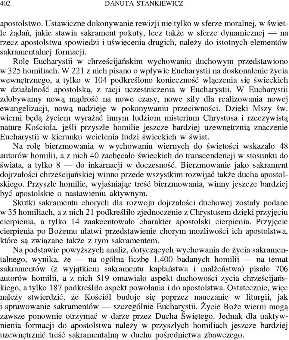 nalez y do istotnych elementów sakramentalnej formacji. Role Eucharystii w chrześcijańskim wychowaniu duchowym przedstawiono w 325 homiliach.