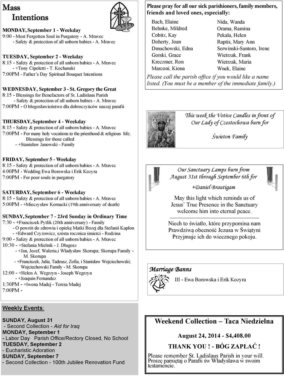 Kochanski 7:00PM - Father s Day Spiritual Bouquet Intentions WEDNESDAY, September 3 - St. Gregory the Great 8:15 - Blessings for Benefactors of St.