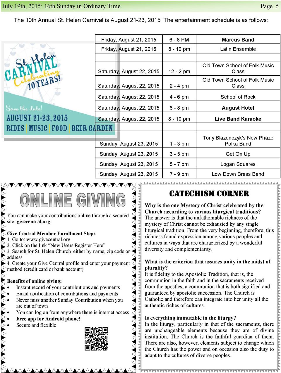 Saturday, August 22, 2015 12-2 pm 2-4 pm Old Town School of Folk Music Class Old Town School of Folk Music Class Saturday, August 22, 2015 4-6 pm School of Rock Saturday, August 22, 2015 6-8 pm