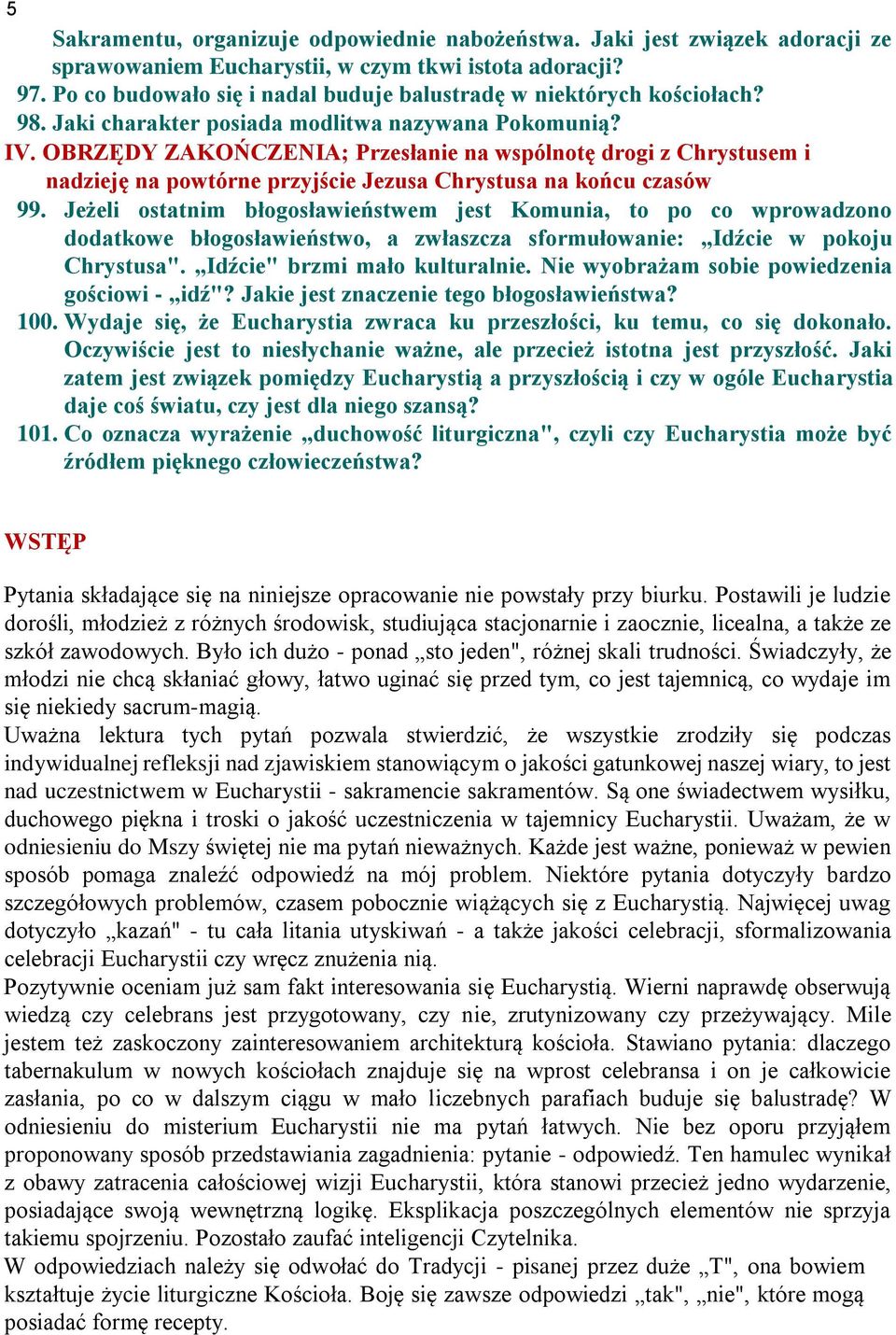 OBRZĘDY ZAKOŃCZENIA; Przesłanie na wspólnotę drogi z Chrystusem i nadzieję na powtórne przyjście Jezusa Chrystusa na końcu czasów 99.