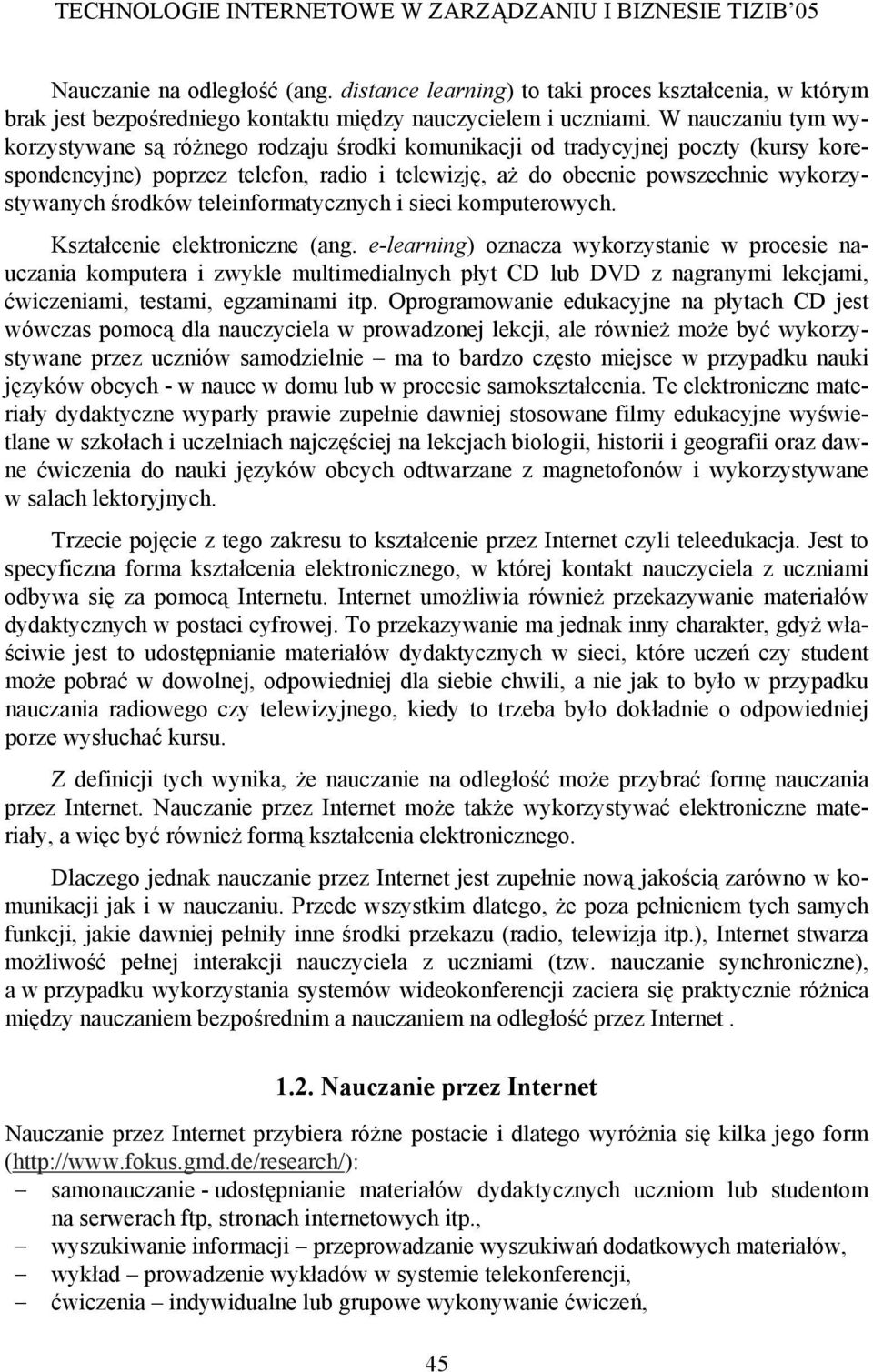 środków teleinformatycznych i sieci komputerowych. Kształcenie elektroniczne (ang.