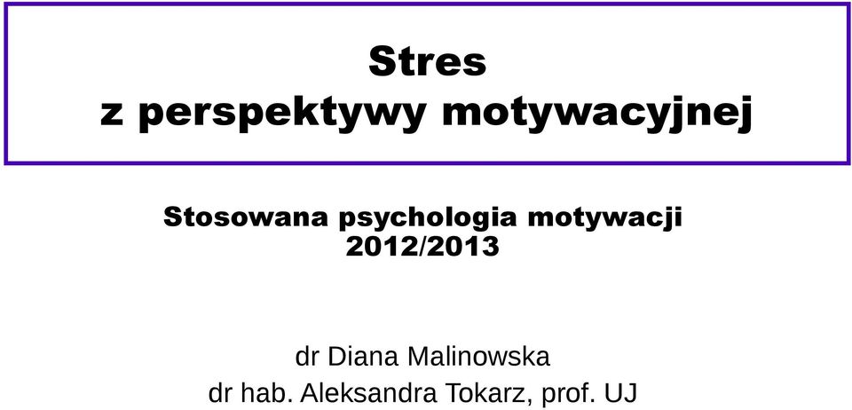 2012/2013 dr Diana Malinowska dr