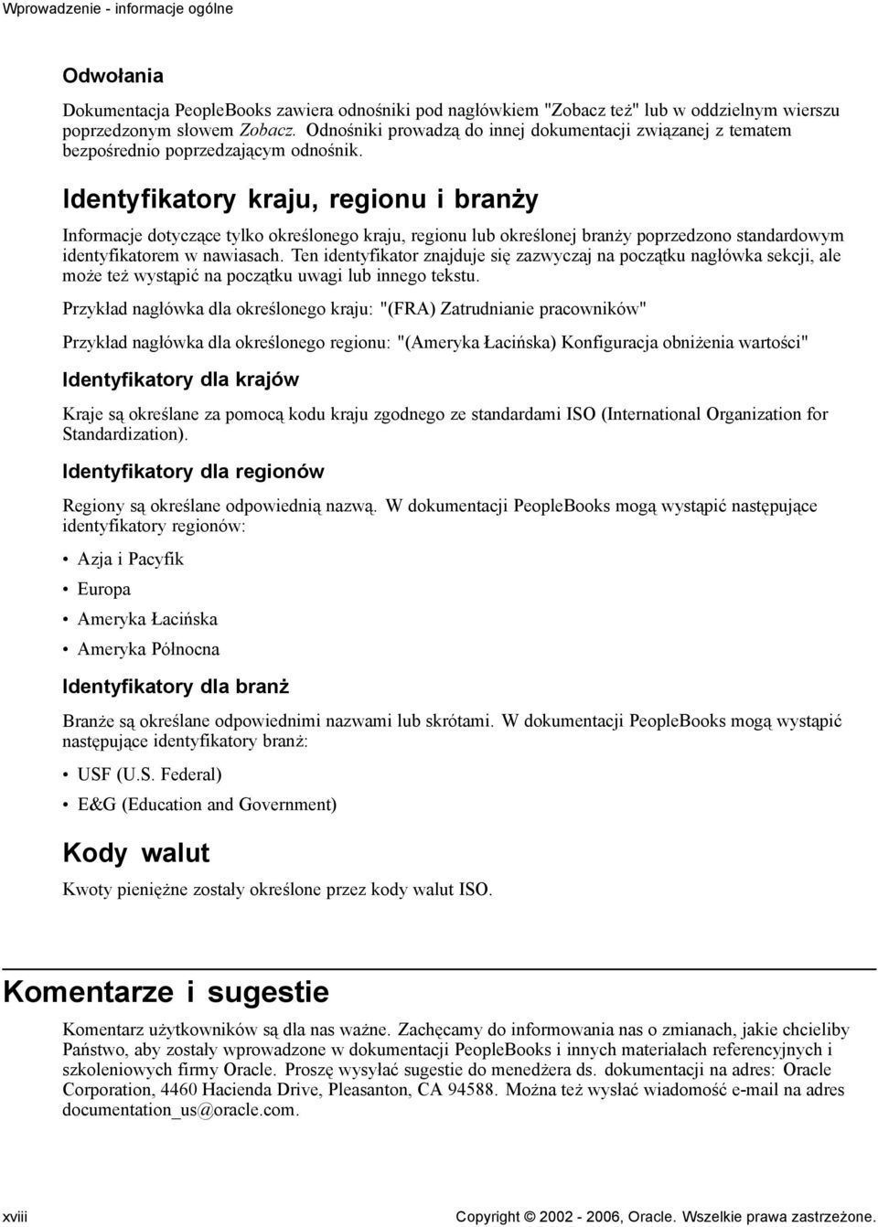 Identyfikatory kraju, regionu i branży Informacje dotyczące tylko określonego kraju, regionu lub określonej branży poprzedzono standardowym identyfikatorem w nawiasach.