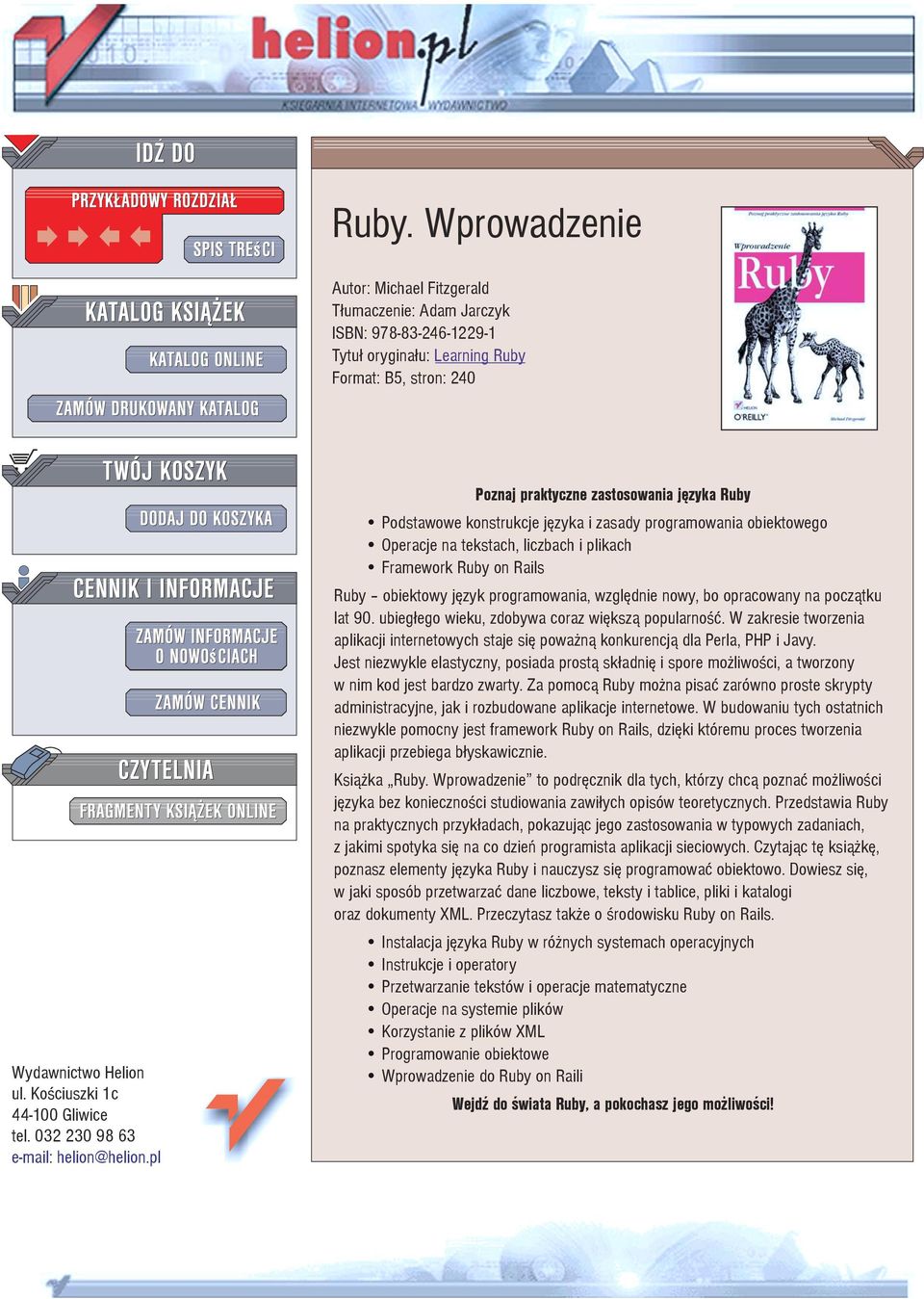 pl Poznaj praktyczne zastosowania jêzyka Ruby Podstawowe konstrukcje jêzyka i zasady programowania obiektowego Operacje na tekstach, liczbach i plikach Framework Ruby on Rails Ruby obiektowy jêzyk