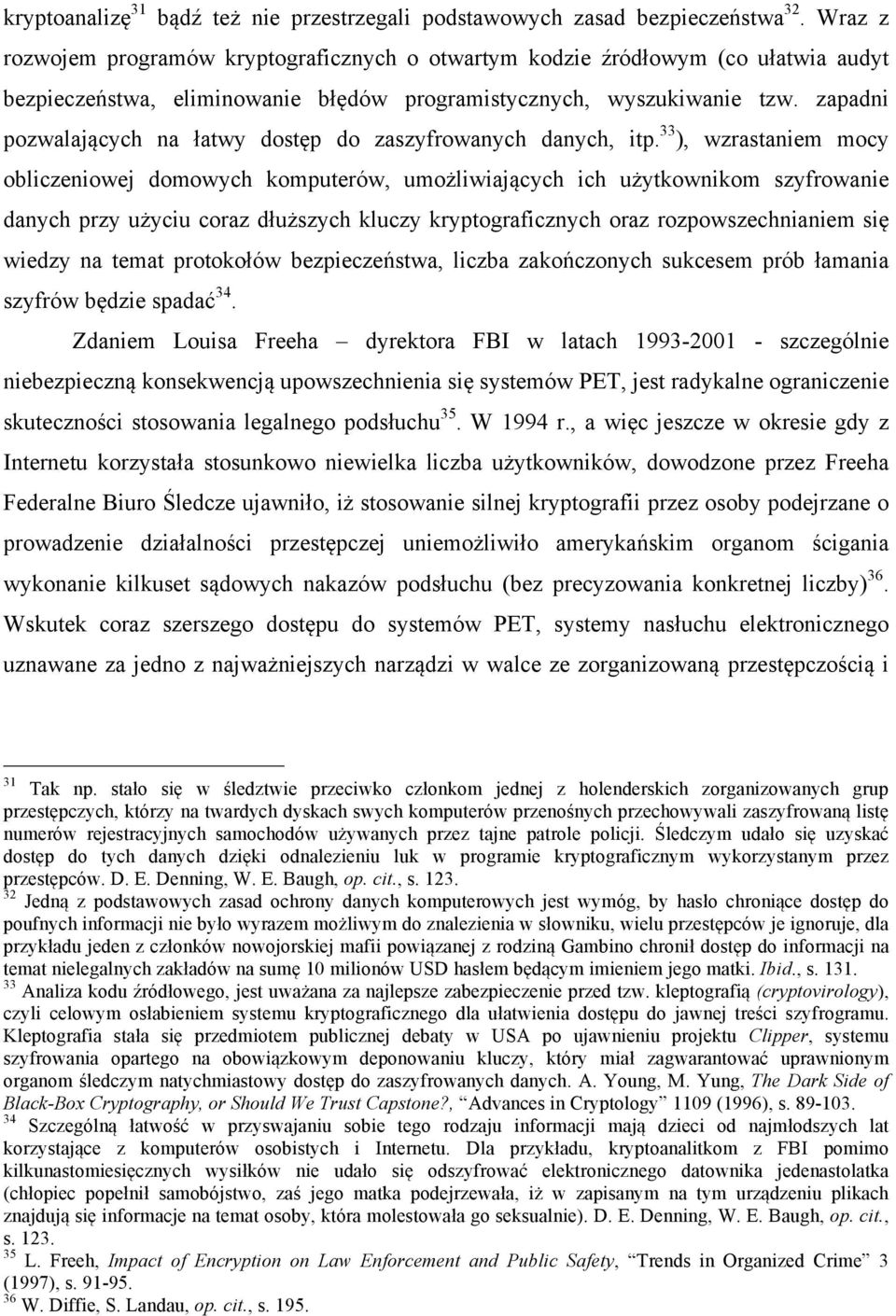 zapadni pozwalających na łatwy dostęp do zaszyfrowanych danych, itp.