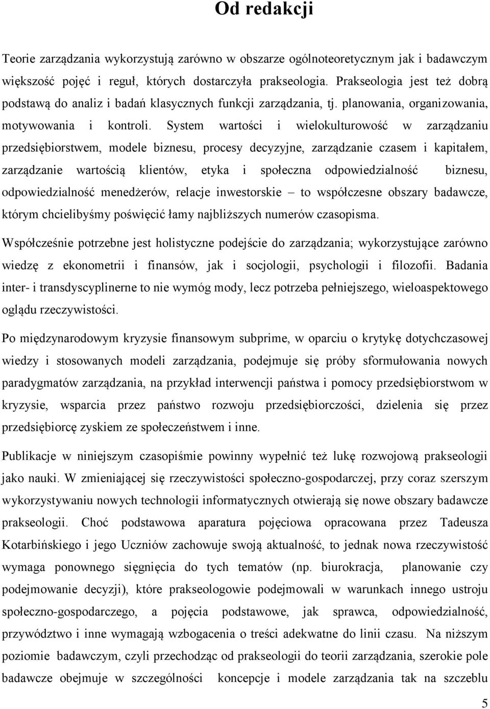 System wartości i wielokulturowość w zarządzaniu przedsiębiorstwem, modele biznesu, procesy decyzyjne, zarządzanie czasem i kapitałem, zarządzanie wartością klientów, etyka i społeczna