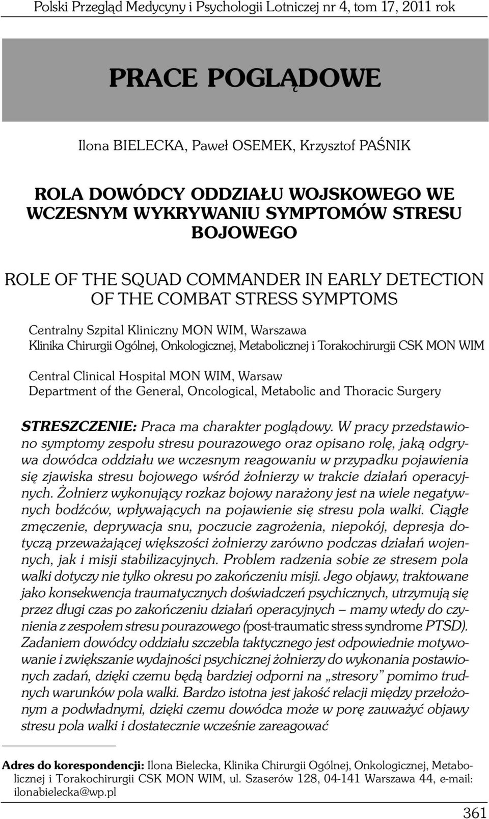 Metabolicznej i Torakochirurgii CSK MON WIM Central Clinical Hospital MON WIM, Warsaw Department of the General, Oncological, Metabolic and Thoracic Surgery STRESZCZENIE: Praca ma charakter poglądowy.