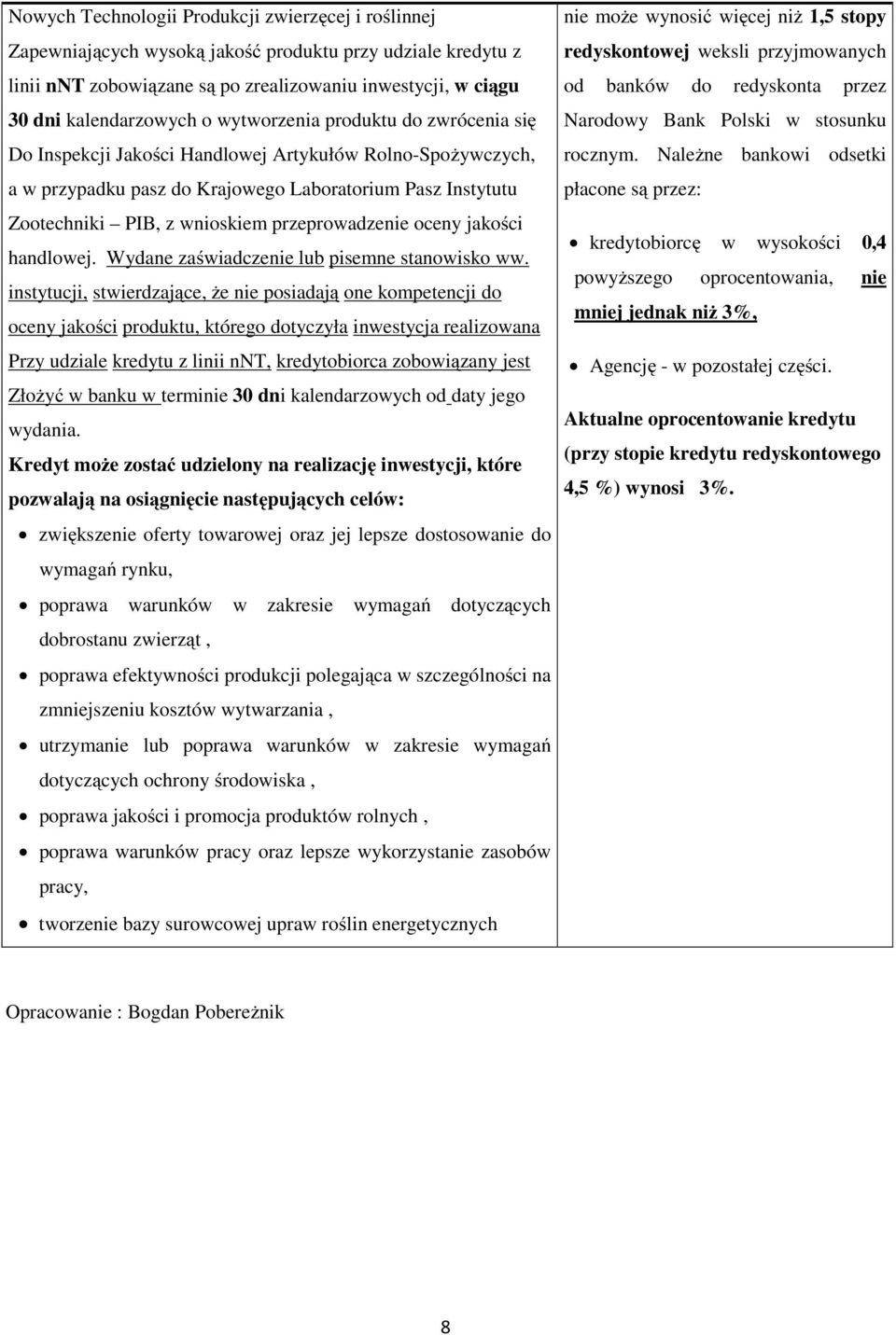 przeprowadzenie oceny jakości handlowej. Wydane zaświadczenie lub pisemne stanowisko ww.