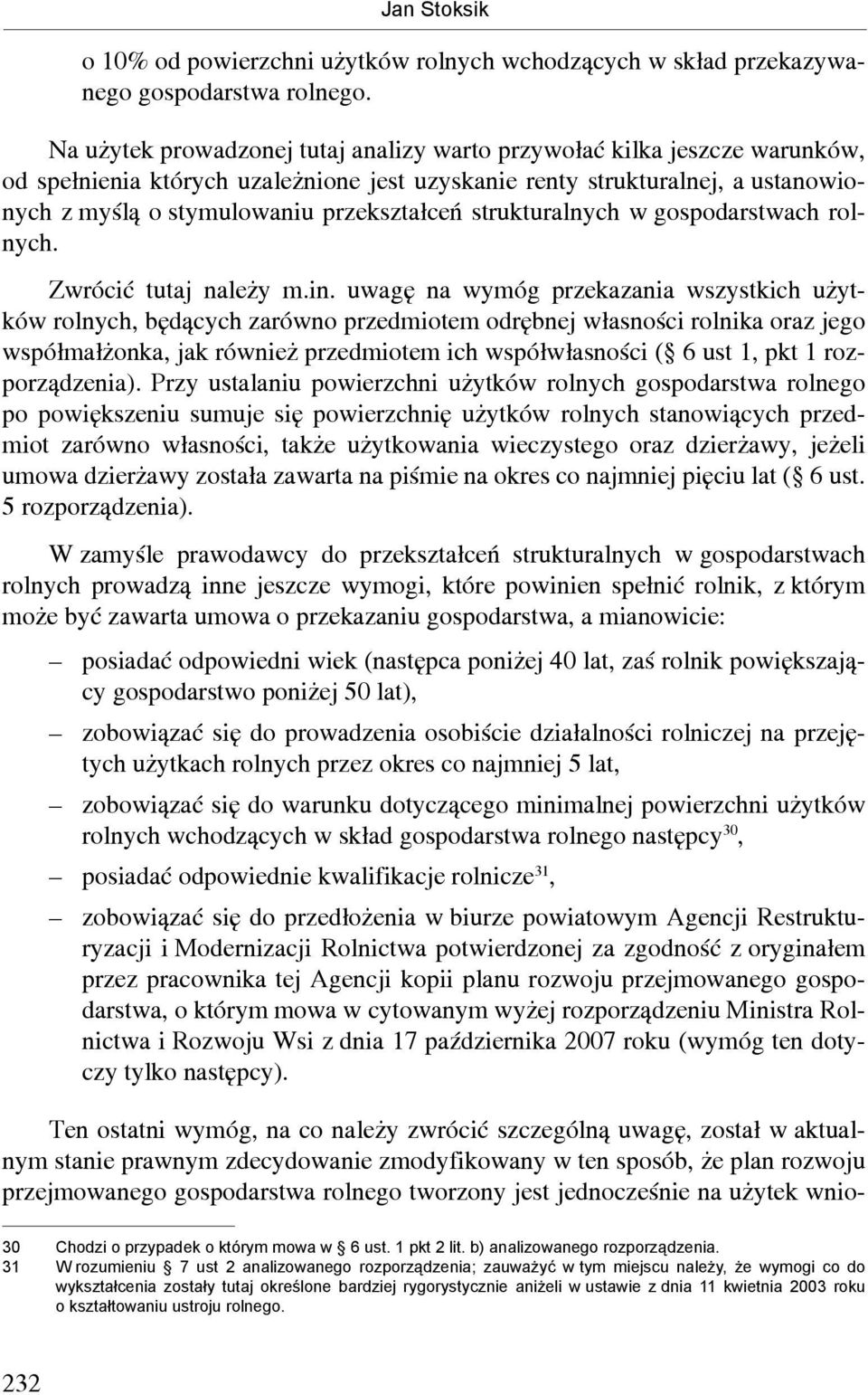 strukturalnych w gospodarstwach rolnych. Zwrócić tutaj należy m.in.