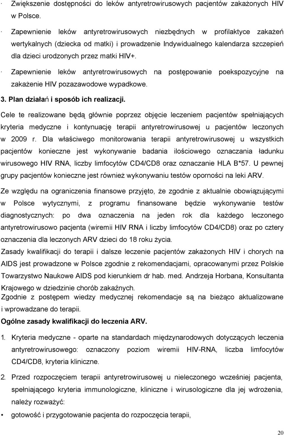 Zapewnienie leków antyretrowirusowych na postępowanie poekspozycyjne na zakażenie HIV pozazawodowe wypadkowe. 3. Plan działań i sposób ich realizacji.