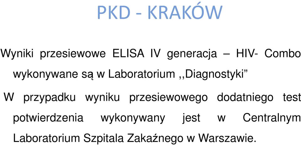 wyniku przesiewowego dodatniego test potwierdzenia