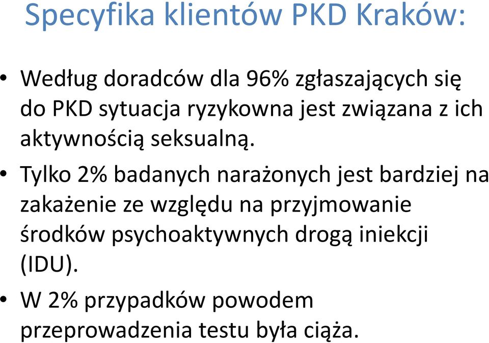 Tylko 2% badanych narażonych jest bardziej na zakażenie ze względu na