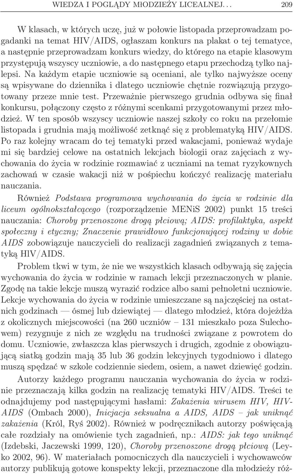 etapie klasowym przystępują wszyscy uczniowie, a do następnego etapu przechodzą tylko najlepsi.