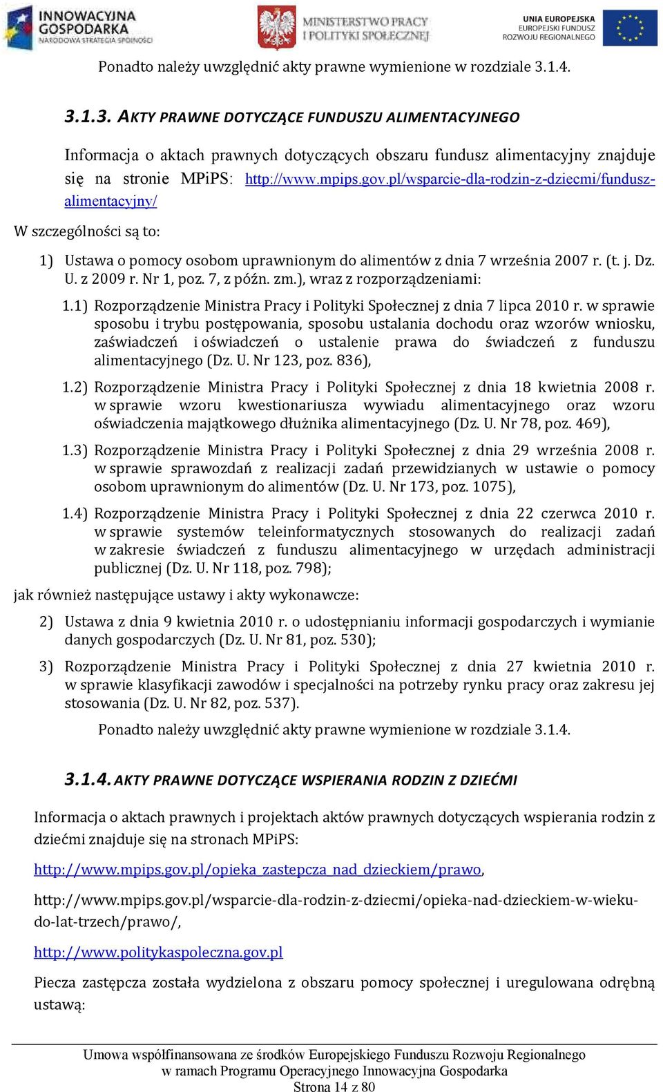 7, z późn. zm.), wraz z rozporządzeniami: 1.1) Rozporządzenie Ministra Pracy i Polityki Społecznej z dnia 7 lipca 2010 r.