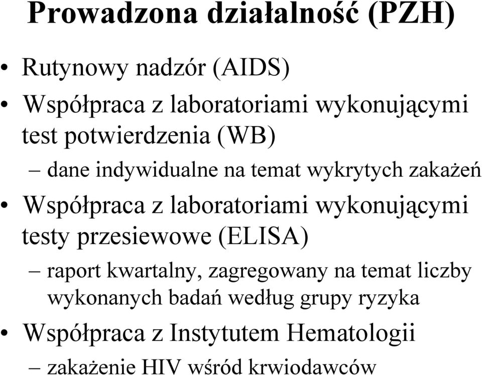 laboratoriami wykonującymi testy przesiewowe (ELISA) raport kwartalny, zagregowany na temat