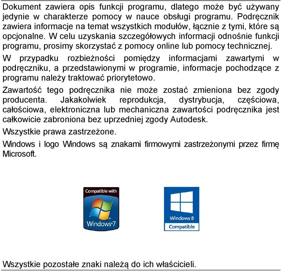 W celu uzyskania szczegółowych informacji odnośnie funkcji programu, prosimy skorzystać z pomocy online lub pomocy technicznej.