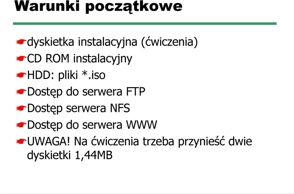 iso Dostęp do serwera FTP Dostęp serwera NFS Dostęp