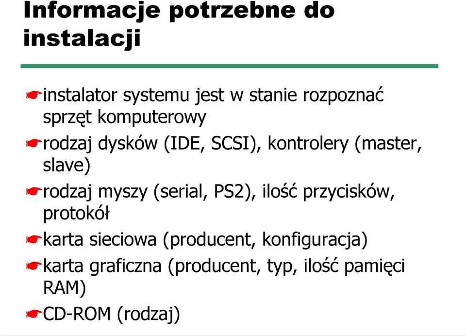 rodzaj myszy (serial, PS2), ilość przycisków, protokół karta sieciowa
