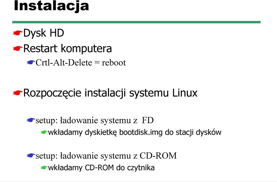 ładowanie systemu z FD wkładamy dyskietkę bootdisk.