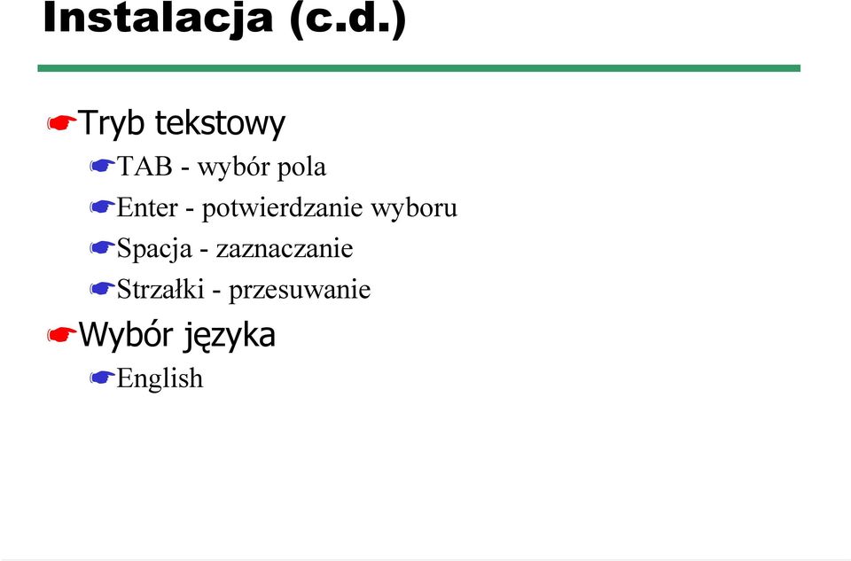 Enter - potwierdzanie wyboru Spacja